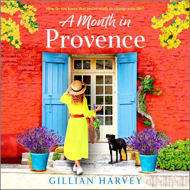 A Month in Provence - An escapist feel-good romance from Gillian Harvey (Unabridged) Book cover for A Month in Provence - An escapist feel-good romance from Gillian Harvey (Unabridged)