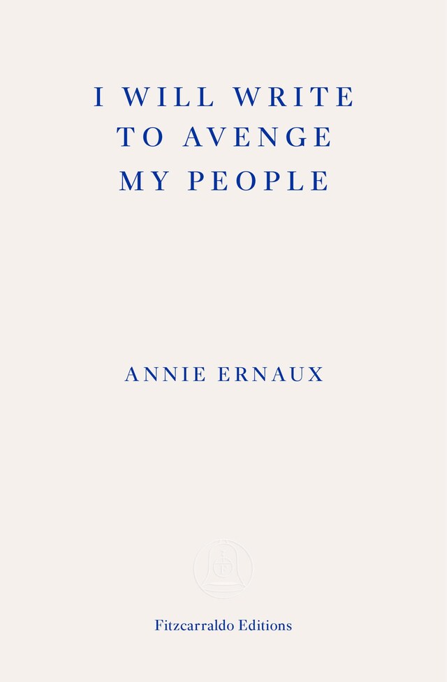 Book cover for I Will Write To Avenge My People - WINNER OF THE 2022 NOBEL PRIZE IN LITERATURE