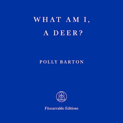 What Am I, A Deer? (Unabridged)
