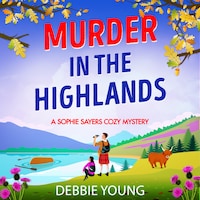 Murder in the Highlands - A Sophie Sayers Cozy Mystery, Book 8 (Unabridged)