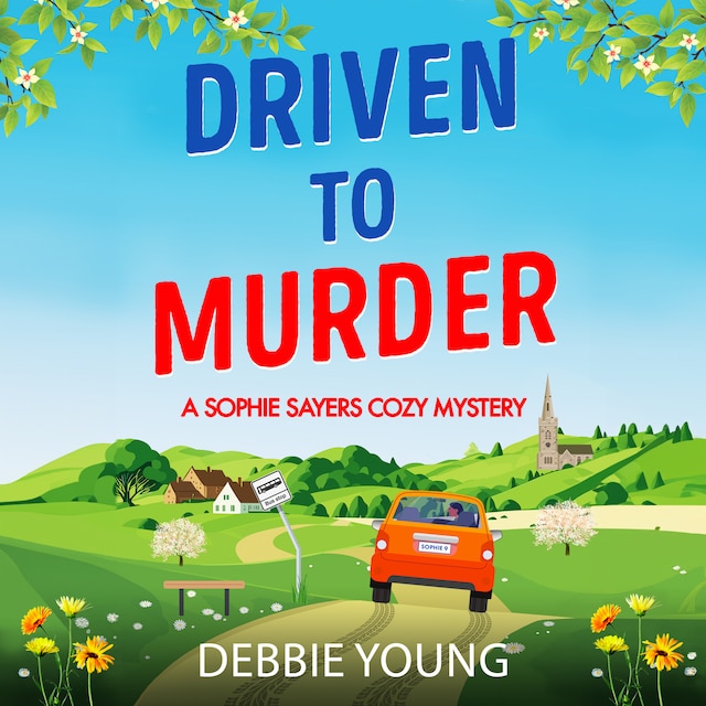 Book cover for Driven to Murder - A Sophie Sayers Cozy Mystery, Book 9 (Unabridged)