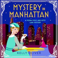 Mystery in Manhattan - The start of a cozy mystery series from Kelly Oliver (Unabridged)