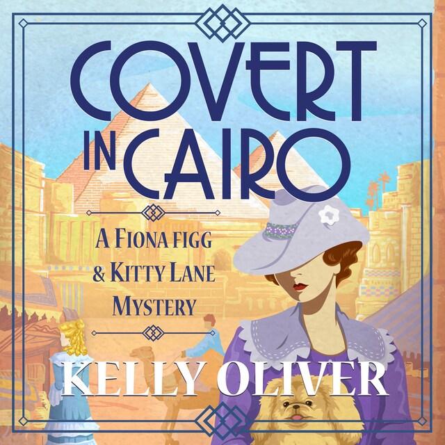 Book cover for Covert in Cairo - A Fiona Figg & Kitty Lane Mystery, Book 2 (Unabridged)