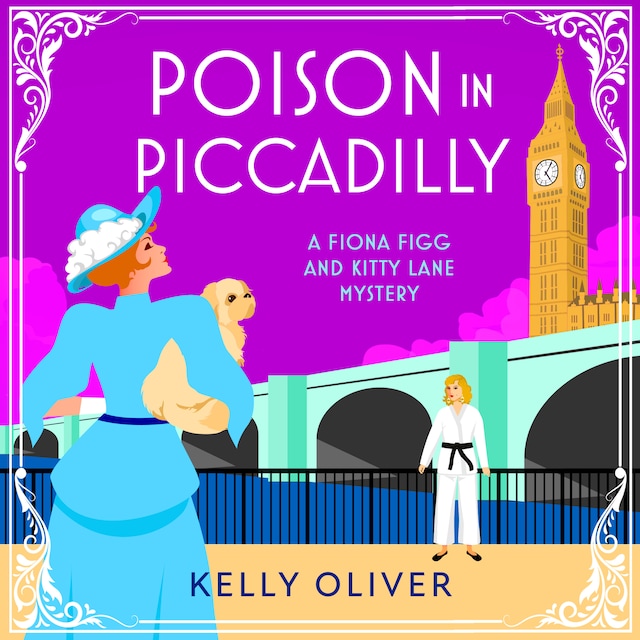 Boekomslag van Poison in Piccadilly - A BRAND NEW instalment in Kelly Oliver's brilliantly funny historical cozy mystery series for 2024 (Unabridged)