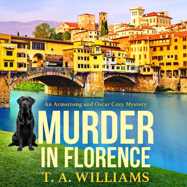 Book cover for Murder in Florence - An Armstrong and Oscar Cozy Mystery, Book 3 (Unabridged)