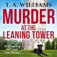 Murder at the Leaning Tower - An Armstrong and Oscar Cozy Mystery, Book 6 (Unabridged)