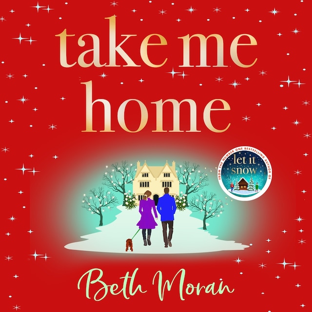Book cover for Take Me Home - The BRAND NEW uplifting, heartwarming novel from NUMBER ONE BESTSELLER Beth Moran for 2023 (Unabridged)