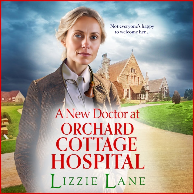 Copertina del libro per A New Doctor at Orchard Cottage Hospital - Orchard Cottage Hospital, Book 1 (Unabridged)