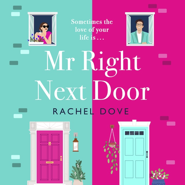 Book cover for Mr Right Next Door - A completely hilarious, heartwarming romantic comedy from Rachel Dove for 2023 (Unabridged)