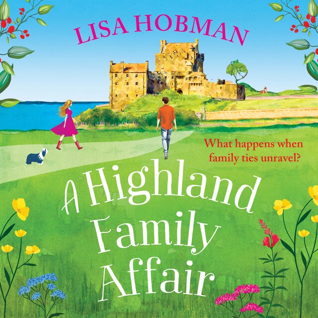 Bogomslag for Highland Family Affair - Escape to the Scottish Highlands with a BRAND NEW feel-good romantic read from Lisa Hobman for 2024 (Unabridged)