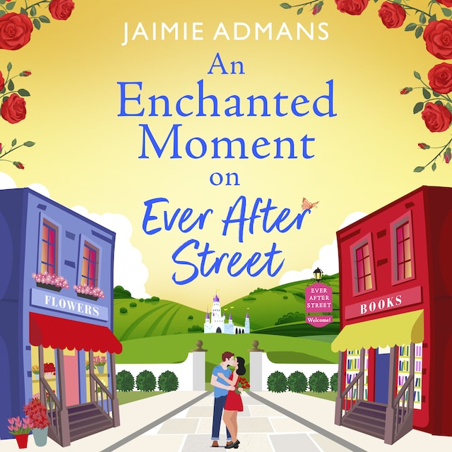 Okładka książki dla An Enchanted Moment on Ever After Street - The Ever After Street Series - A BRAND NEW gorgeously romantic, uplifting series from Jaimie Admans for 2024, Book 2 (Unabridged)