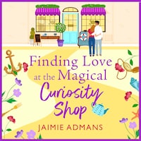 Finding Love at the Magical Curiosity Shop - The Ever After Street Series, Book 5 (Unabridged)