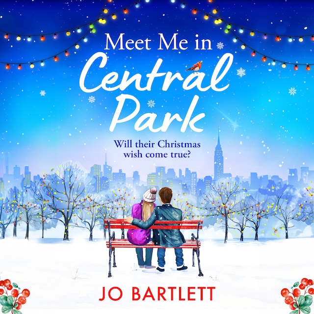 Meet Me In Central Park - A BRAND NEW perfect, feel-good, festive romance from TOP 10 BESTSELLER Jo Bartlett for 2023 (Unabridged)