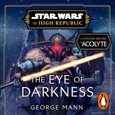 Star Wars: The Eye of Darkness (The High Republic)