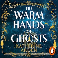 The Warm Hands of Ghosts