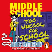 Middle School: Too Uncool for School