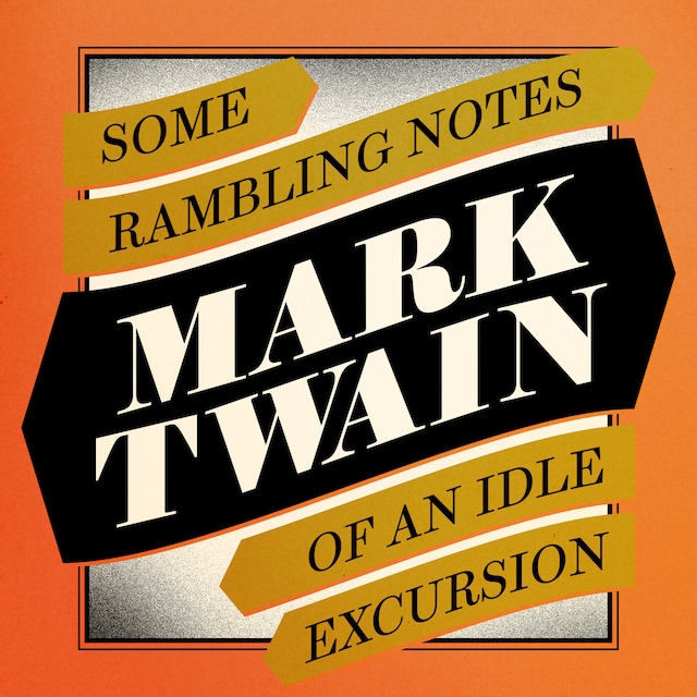 Book cover for Some Rambling Notes of An Idle Excursion (Unabridged)