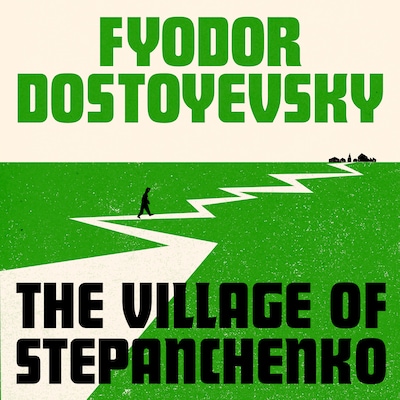 The Village of Stepanchikovo