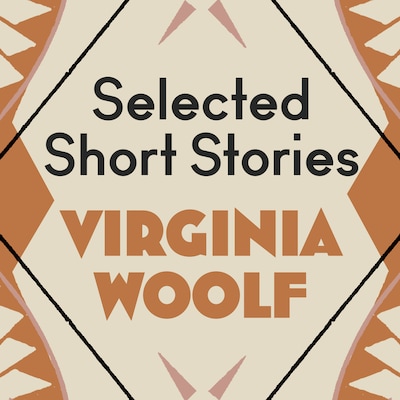 Virginia Woolf: The Selected Short Stories