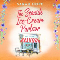 The Seaside Ice-Cream Parlour - Escape to..., Book 2 (Unabridged)
