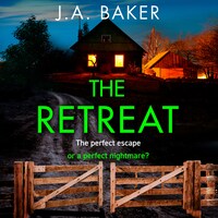The Retreat - A page-turning psychological thriller from J.A. Baker for 2023 (Unabridged)