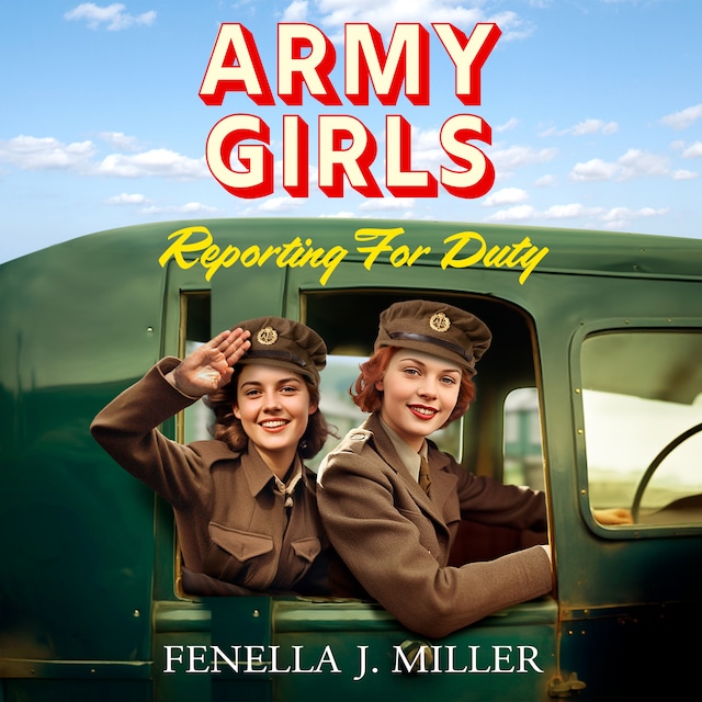 Portada de libro para Army Girls: Reporting For Duty - The Army Girls, Book 1 (Unabridged)