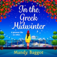 In the Greek Midwinter - A BRAND NEW laugh-out-loud festive romantic comedy for 2023 (Unabridged)