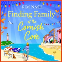 Finding Family at the Cornish Cove - Cornish Cove, Book 2 (Unabridged)