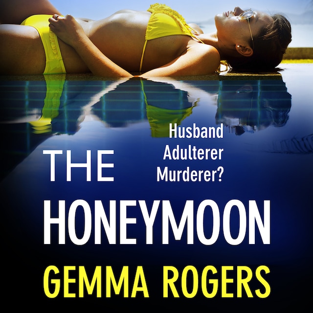 Bokomslag för Honeymoon - A BRAND NEW addictive, heart-pounding thriller from bestseller Gemma Rogers for 2024 (Unabridged)