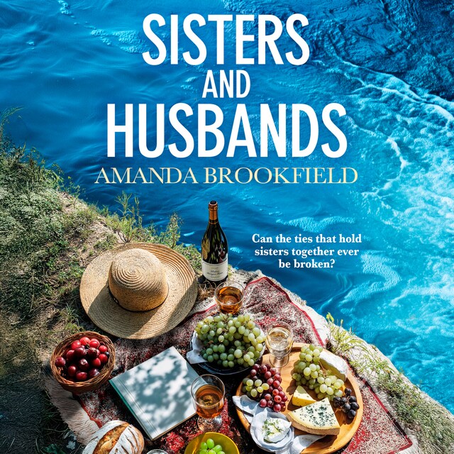 Book cover for Sisters and Husbands - 'Amanda Brookfield is now my favourite author!' - A brilliant book club pick about love and family (Unabridged)