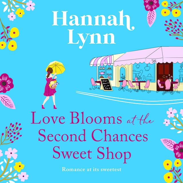 Buchcover für Love Blooms at the Second Chances Sweet Shop - The Holly Berry Sweet Shop Series, Book 2 (Unabridged)