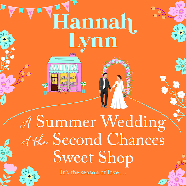 Kirjankansi teokselle Summer Wedding at the Second Chances Sweet Shop (Unabridged)