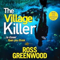 Village Killer - DI Barton is back! A gripping crime series from BESTSELLING AUTHOR Ross Greenwood for 2024 (Unabridged)