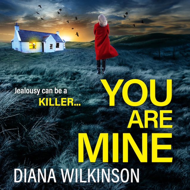 Buchcover für You Are Mine - A completely addictive, gripping psychological thriller from Diana Wilkinson for 2023 (Unabridged)