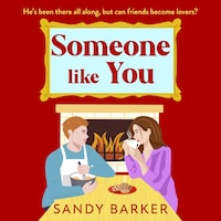 Someone Like You - A BRAND NEW sexy festive romance from Sandy Barker for 2024 (Unabridged)
