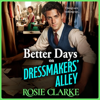 Better Days on Dressmakers' Alley - Dressmakers' Alley, Book 3 (Unabridged)