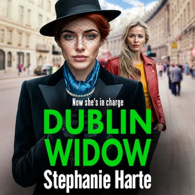 Dublin Widow - The O'Connors - The BRAND NEW compelling and hard-hitting gangland novel from Stephanie Harte for 2026, Book 2 (Unabridged)