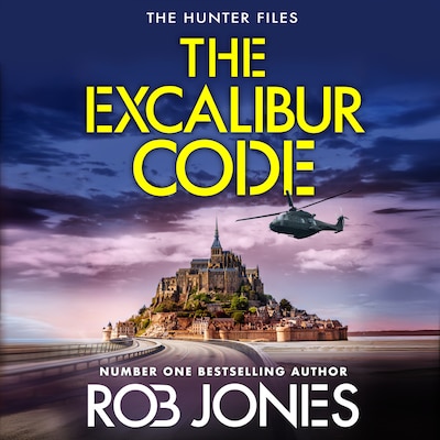 The Excalibur Code - The Hunter Files, Book 4 (Unabridged)