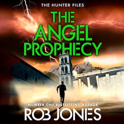 The Angel Prophecy - The Hunter Files - A fast-paced adventure thriller from Rob Jones, Book 5 (Unabridged)