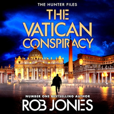 The Vatican Conspiracy - The Hunter Files - The BRAND NEW action-packed conspiracy thriller that will keep you guessing, Book 6 (Unabridged)