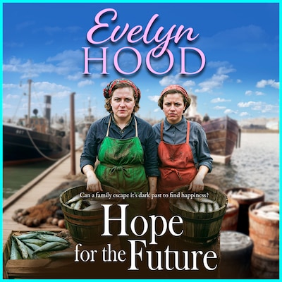 Hope for the Future - The Lowrie Family - An unforgettable Scottish saga from Sunday Times bestselling author Evelyn Hood, Book 2 (Unabridged)