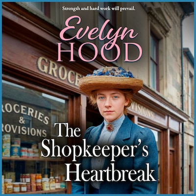 The Shopkeeper's Heartbreak - The Shopkeepers - A gripping family drama of secrets and survival from Evelyn Hood, Book 1 (Unabridged)