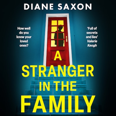 A Stranger in the Family - A BRAND NEW pulse-pounding psychological thriller from the author of The Quiet Wife (Unabridged)