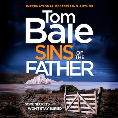 Sins of the Father - A BRAND NEW heart-pounding thriller of buried secrets and deadly consequences from Tom Bale for 2026 (Unabridged)