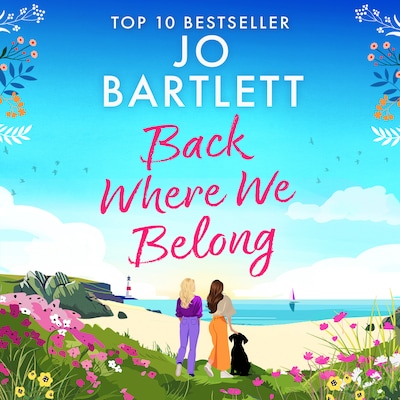 Back Where We Belong - The Cornish Bay Collection - A BRAND NEW story of sisterhood, secrets and survival from Jo Bartlett for 2026, Book 2 (Unabridged)