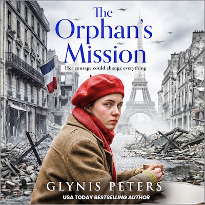 The Orphan's Mission - A BRAND NEW wartime historical saga inspired by a true story from Glynis Peters for 2026 (Unabridged)