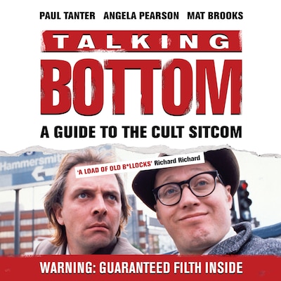 Talking Bottom - A Guide to the Cult Sitcom (Unabridged)