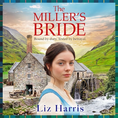 The Miller's Bride - House of McLeod - A captivating historical saga of secrets, sabotage and a fight for independence, Book 1 (Unabridged)