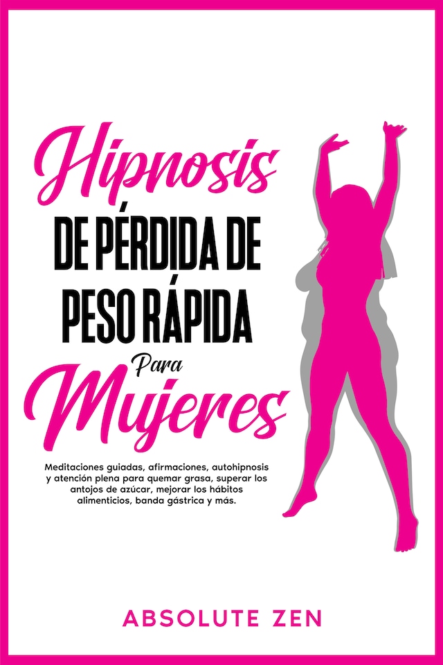 Kirjankansi teokselle Hipnosis De Pérdida De Peso Rápida Para Mujeres