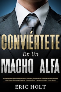 Conviértete En Un Macho Alfa